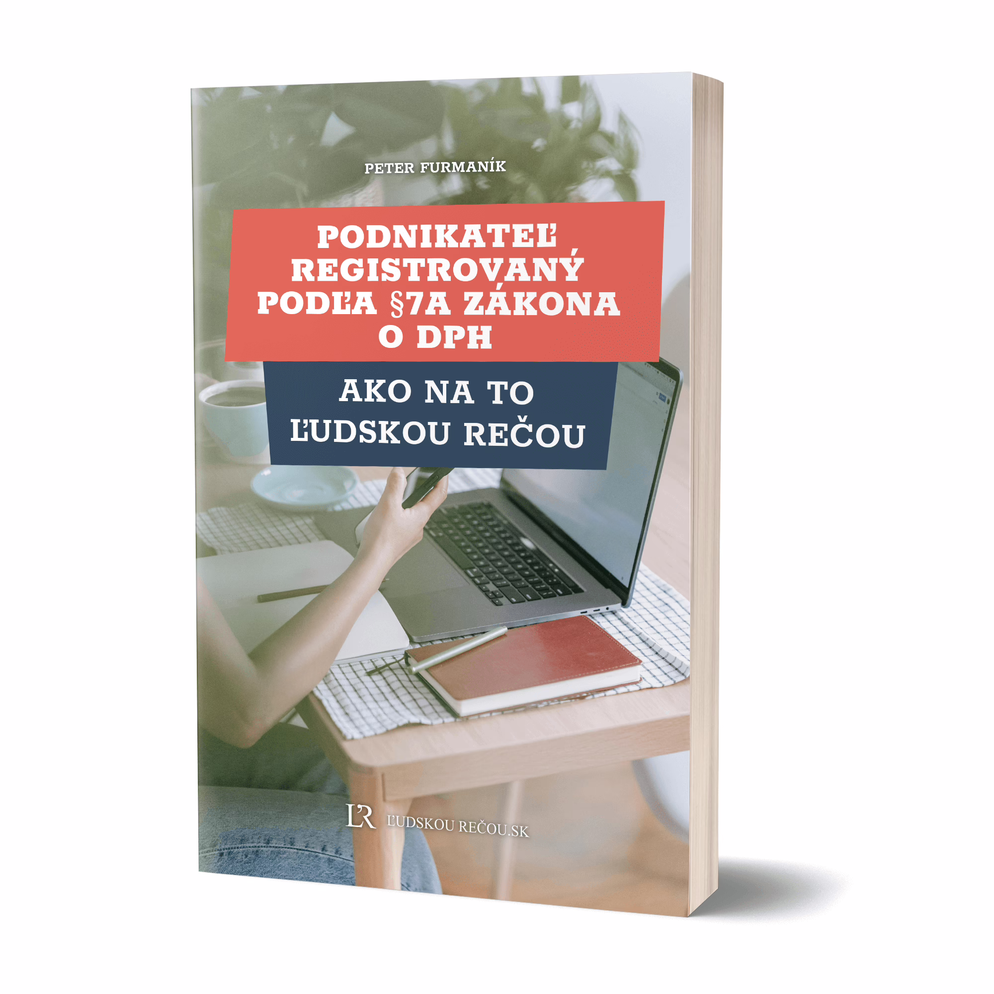 E-book "Podnikateľ registrovaný podľa § 7a zákona o DPH - ako na to (ĽUDSKOU REČOU)" 2025