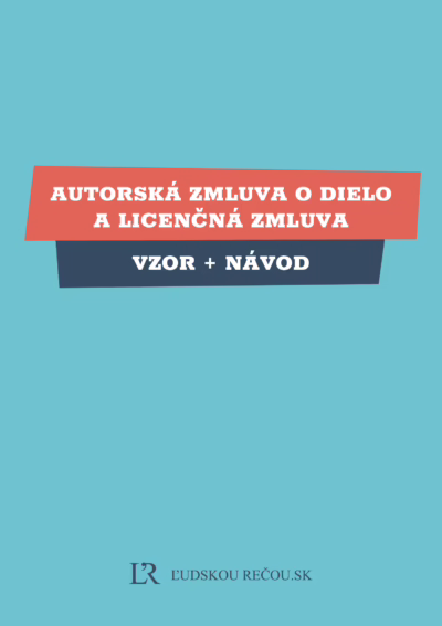 Autorská zmluva o dielo a licenčná zmluva (VZOR + NÁVOD)