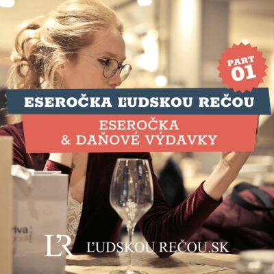 Eseročka ľudskou rečou part 1: Eseročka & daňové výdavky
