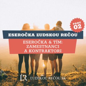 Eseročka ľudskou rečou part 2: Eseročka & tím: zamestnanci a kontraktori
