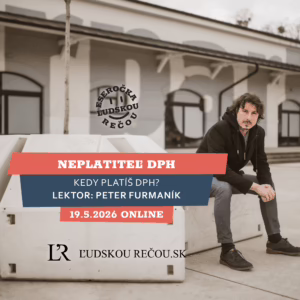 Neplatiteľ DPH: kedy platíš DPH? Kedy musíš riešiť DPH aj keď „nie si platiteľ“ 19.5.2026 ONLINE