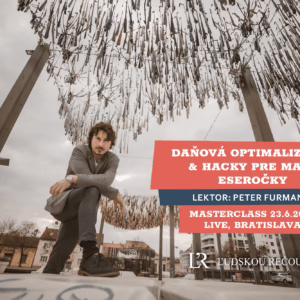 Daňová optimalizácia & hacky pre malé eseročky. Masterclass 23.6.2026 Bratislava